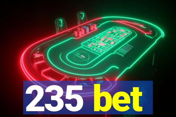 235 bet